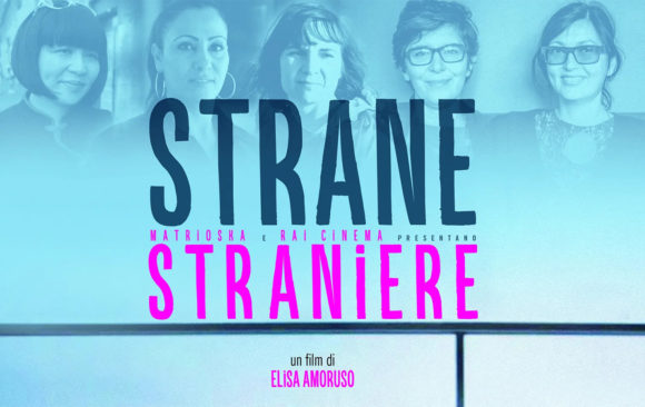 Proiezione di “Strane straniere” un film di Elisa Amoruso